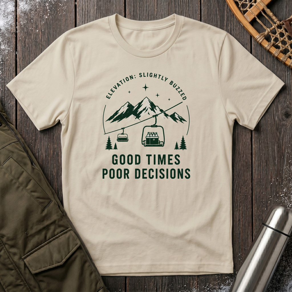 Good Times, Poor Decisions T‑Shirt
