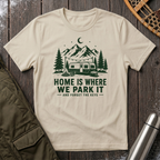 Home Is Where We Park It T‑Shirt