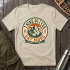 I Hike So I Can Eat More T‑Shirt