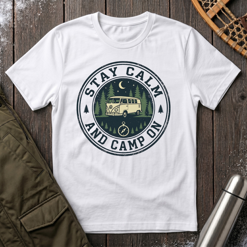 Stay Calm, Camp On T-Shirt