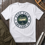 Stay Calm, Camp On T-Shirt