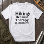 Hiking Because Therapy Is Expensive T‑Shirt